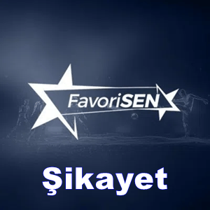 Favorisen şikayet